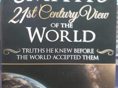 Joseph Smith’s 21st Century View of the World: Truths He Knew Before the World Accepted Them (2019) ~ by John David Lamb