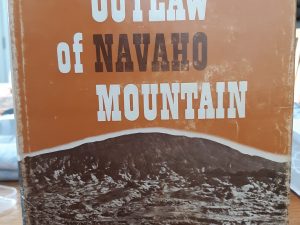 The Outlaw of Navaho Mountain (1963) ~ by Albert R. Lyman