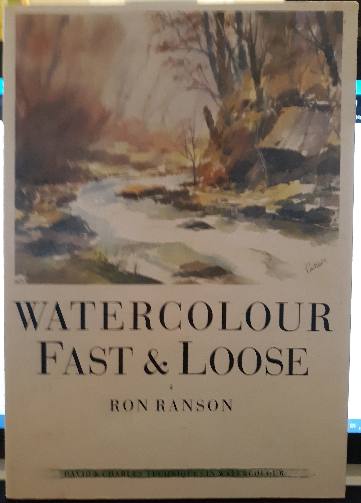 Watercolour Fast & Loose (1996) ~ by Ron Ranson