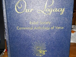 Our Legacy: Relief Society Centennial Anthology of Verse (1941) ~ Compiled by Annie Wells Cannon