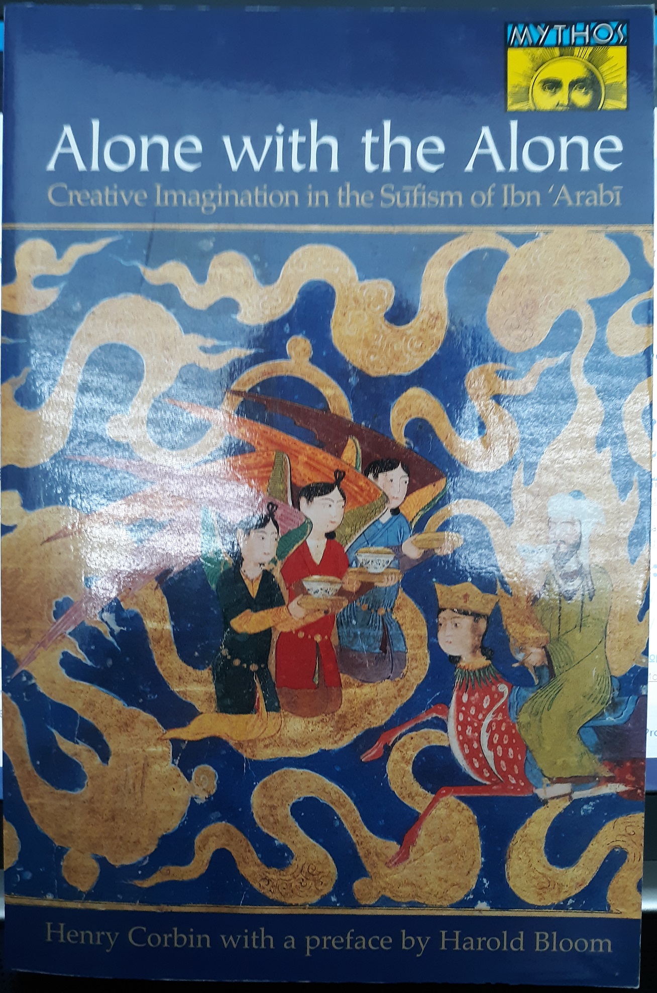 Alone with the Alone: Creative Imagination in the Sūfism of Ibn ‘Arabī (1998) ~ by Henry Corbin