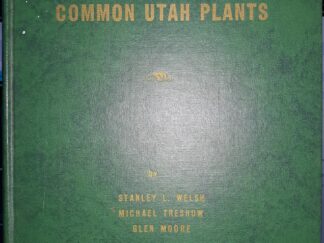 Common Utah Plants (1964) ~ by Stanley L. Welsh, Michael Treshow, and Glen Moore