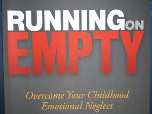 Running on Empty: Overcoming Your Childhood Emotional Neglect (2014) ~ by Jonice Webb, PhD