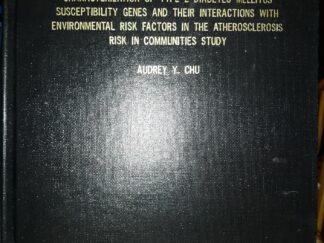 Characterization of Type 2 Diabetes Mellitus Susceptibility Genes and Their Interactions with Environmental Risk Factors in the Atherosclerosis Risk in Communities Study (2010) ~ by Audrey Y. Chu
