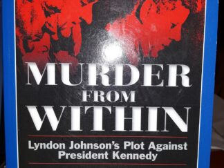 Murder From within: Lyndon Johnson’s Plot Against President Kennedy (2011) ~ by Fred T. Newcomb, and Perry Adams