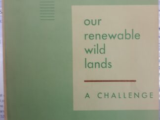 Our Renewable Wild Lands: A Challenge (1961) ~ by Walter P. Cottam
