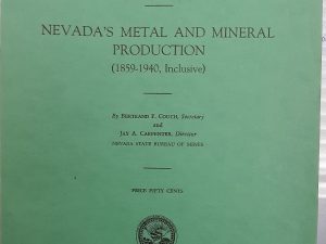 University of Nevada Bulletin: Vol. 37, No 4, November 1, 1943: Nevada’s Metal and Mineral Production (1859-1940, Inclusive) (1943) ~ by Bertrand F. Couch, and Jay A. Carpenter