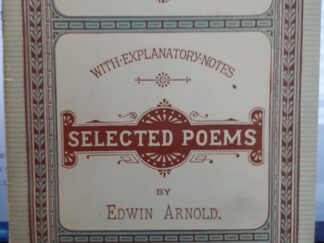 English Classic Series―98: Selected Poems with Explanatory Notes by Edwin Arnold (1892) ~ by Edwin Arnold