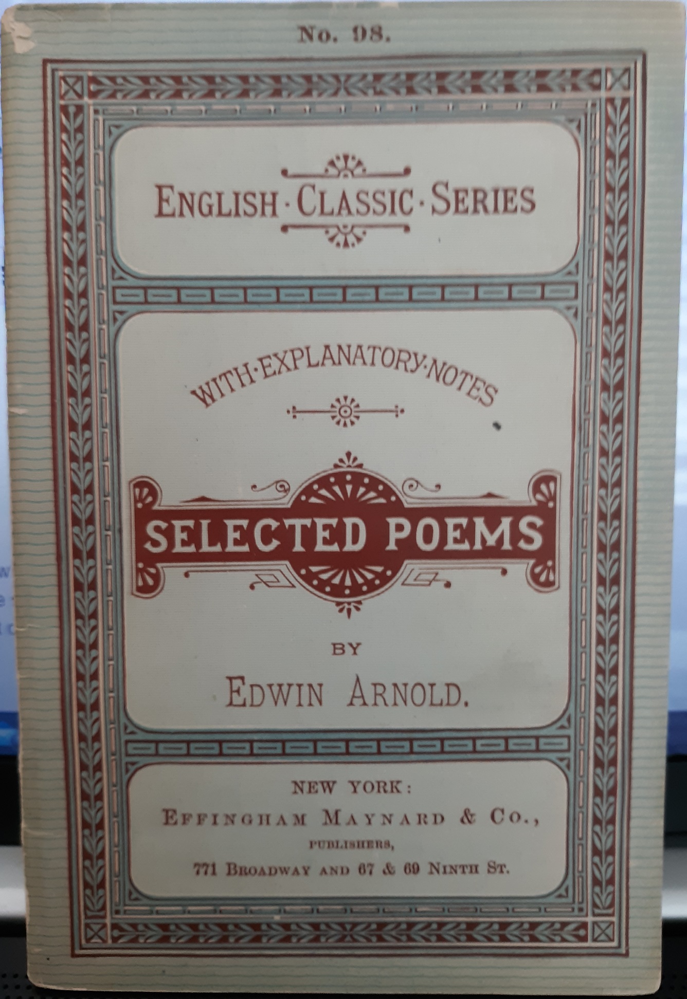 English Classic Series―98: Selected Poems with Explanatory Notes by Edwin Arnold (1892) ~ by Edwin Arnold