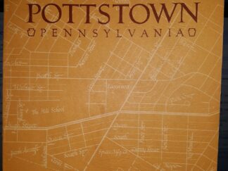 A History of Pottstown Pennsylvania: 1752-1952 (1973) ~ Edited by Paul Chancellor