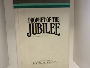 Prophet of the Jubilee ~ Translated and Edited by Ronald D. Dennis