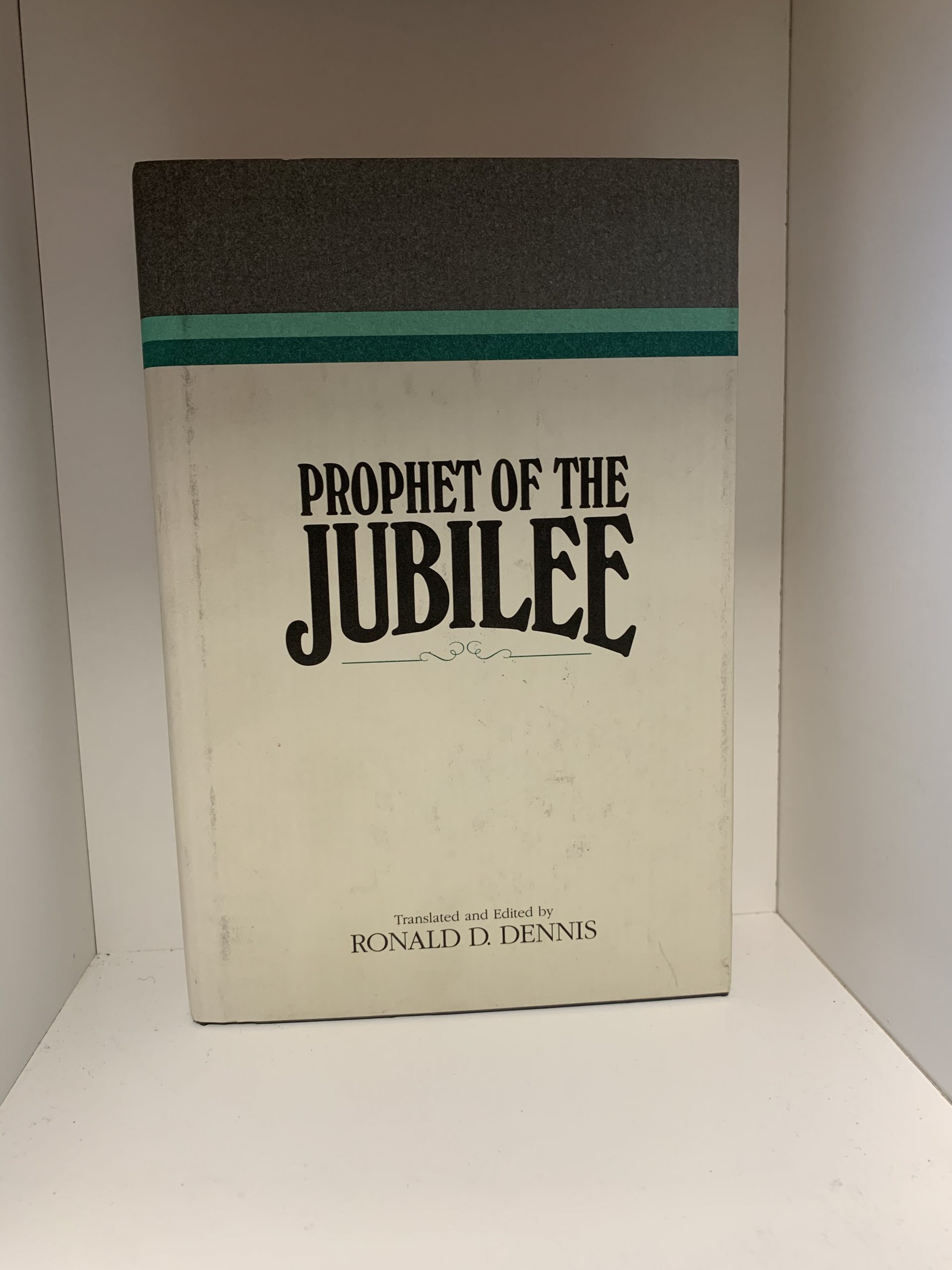 Prophet of the Jubilee ~ Translated and Edited by Ronald D. Dennis