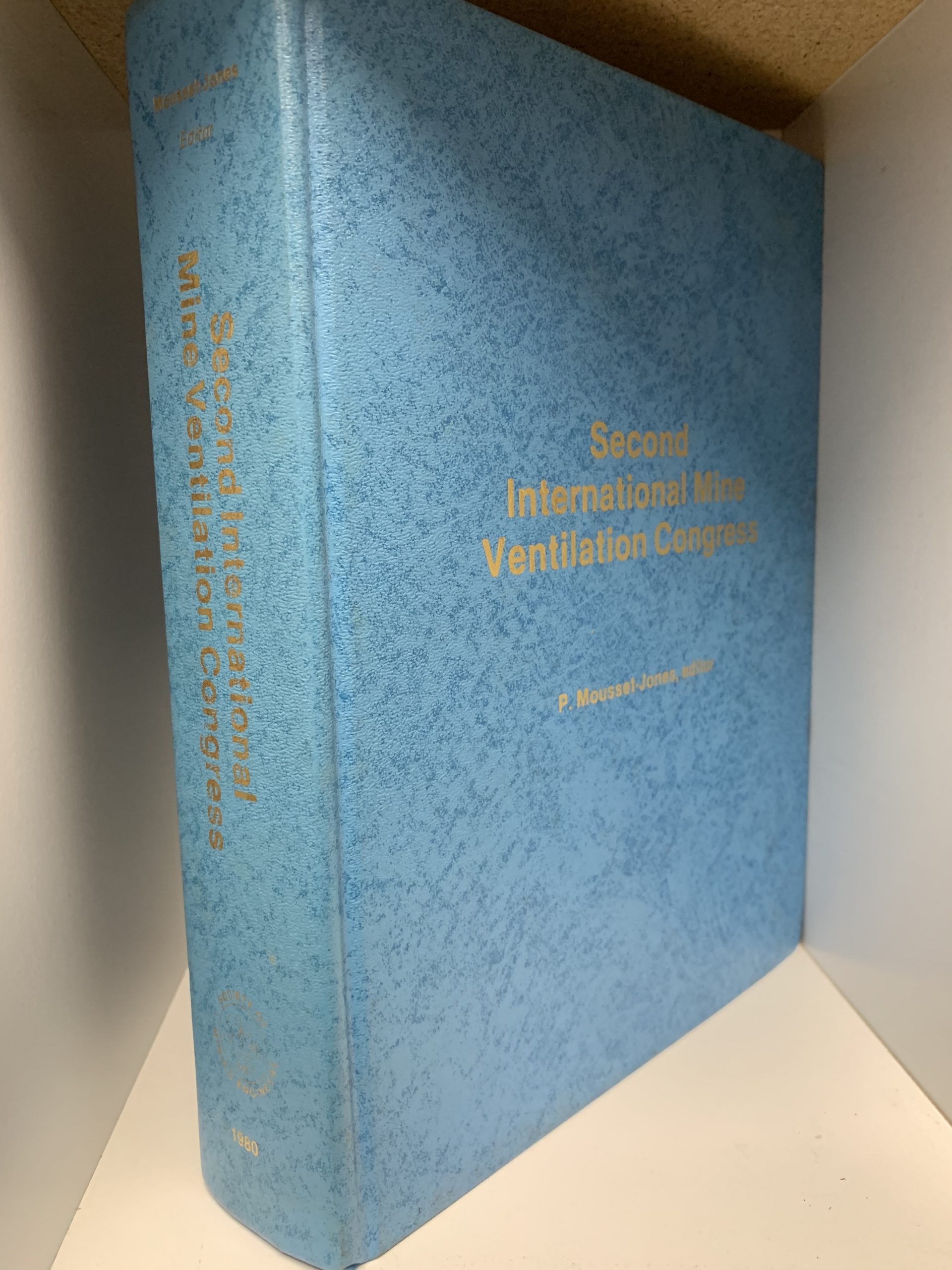 Second International Mine Ventilation Congress: Edited by Pierre Mousset-Jones, Professor of Mining Engineering