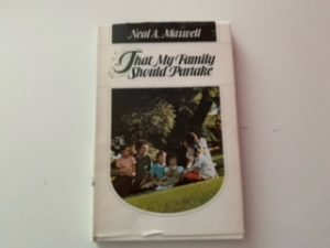 1974- That My Family Should Partake- Neal A. Maxwell- signed!