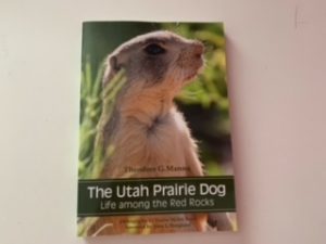 2014- The Utah Prairie Dog: Life Among the Red Rocks- Theodore G. Manno