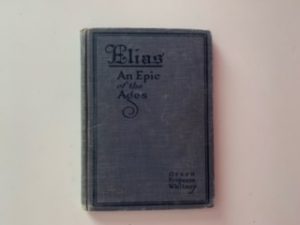 1914- Elias:An Epic of the Ages- Orson Ferguson Whitney