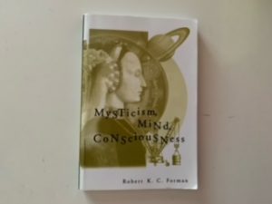 1999- Mysticism, Mind, Consciousness- Robert K.C. Forman