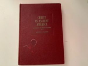 1960 — Christ in Ancient America ~ Archaeology and the Book of Mormon Vol. 2. — Milton R. Hunter — Hardbound