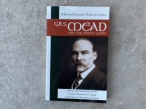 2005- Western Esoteric Masters Series G.R.S Mead and the Gnostic Quest- Clare Goodrick- Clarke and Nicholas Goodrick- Clarke
