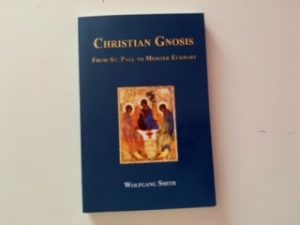2008- Christian Gnosis from St. Paul to Meister Eckhart