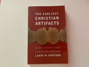 2006- The Earliest Christian Artifacts- Larry W. Hurtado