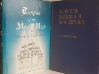 Fate of the Persecutors of the Prophet Joseph Smith / Temples of the Most High --- 2 Hardbound Books by N. B. Lundwall
