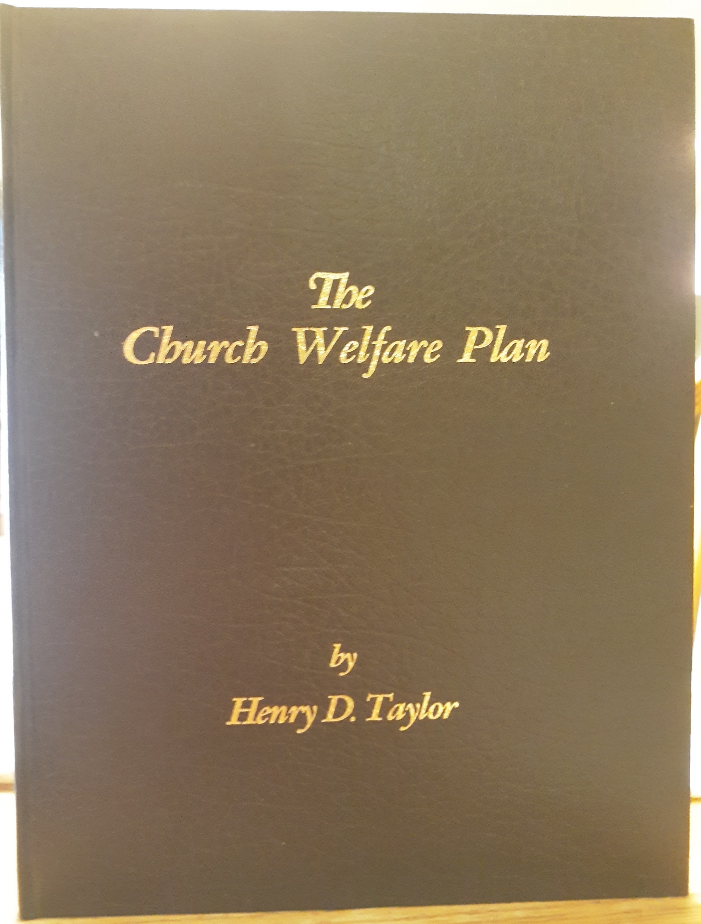 The Church Welfare Plan (1984) ~ by Henry D. Taylor