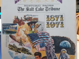 One Hundred Years: Historic Pages of The Salt Lake Tribune: 1871-1971 (1971)