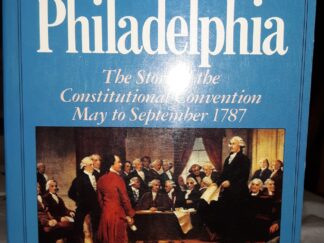 Miracle at Philadelphia: The Story of the Constitutional Convention May to September 1787 (1986) ~ by Catherine Drinker Bowen