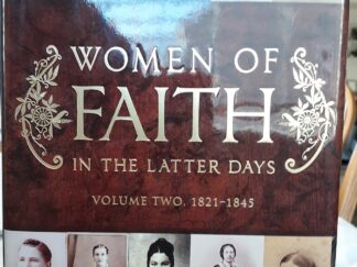 Women of Faith in the Latter Days: Volume Two, 1821-1845 (Signed and Inscribed by Both Authors) (2012) ~ by Richard E. Turley Jr., and Brittany A. Chapman
