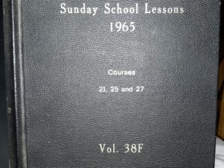 Sunday School Lessons: 1965: Courses 21, 25, and 27: Vol. 38F (1964) ~ by Multiple Authors