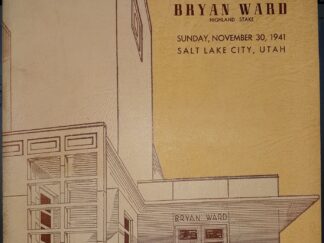 Dedication: Bryan Ward, Highland Stake: Sunday, November 30, 1941. Salt Lake City, Utah