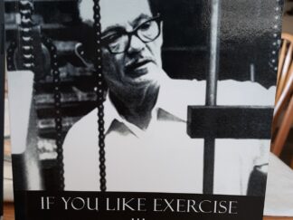 If You Like Exercise … Chances Are You’re Doing It Wrong (2013) ~ by Gary Bannister
