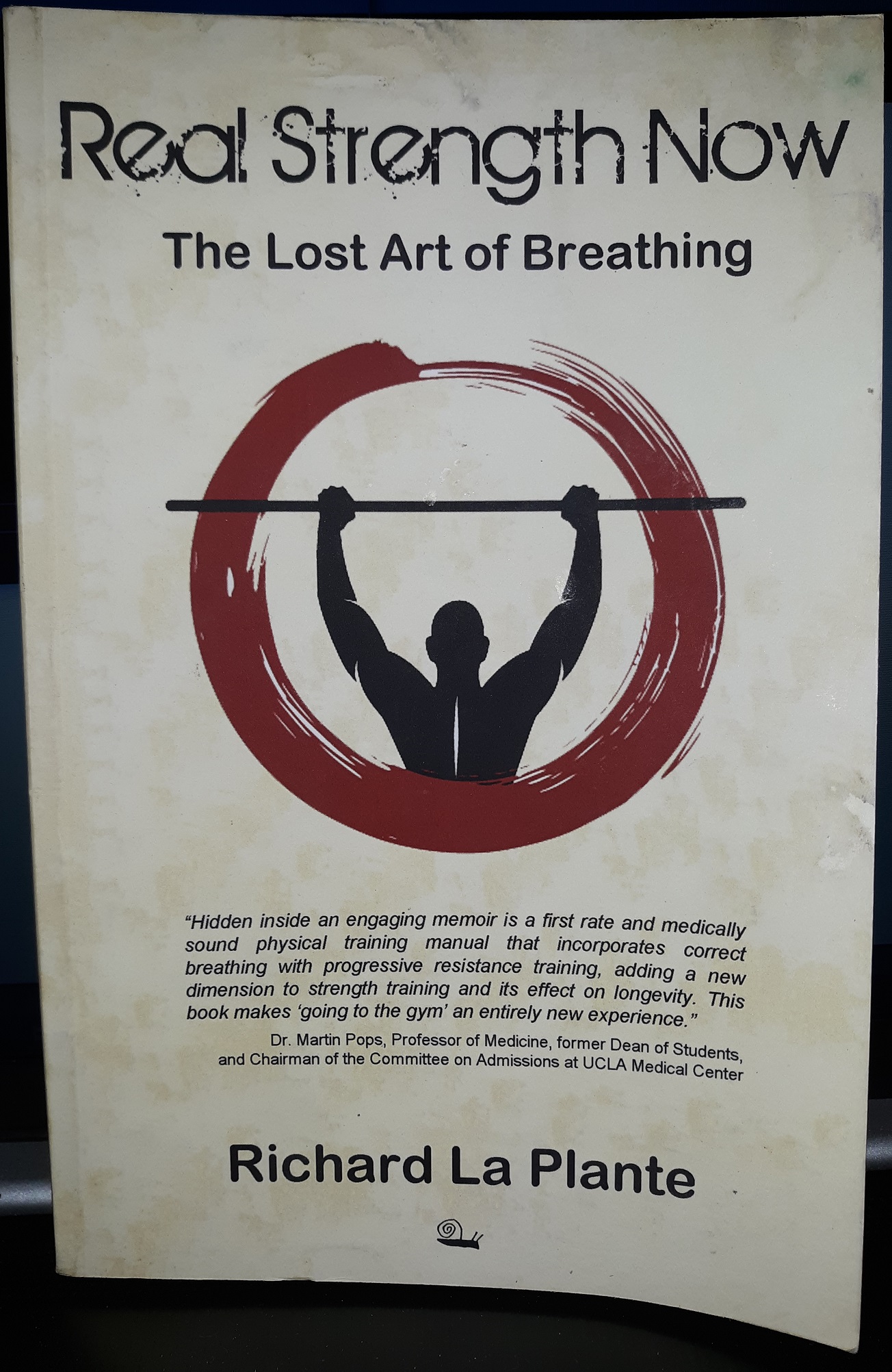 Real Strength Now: The Lost Art of Breathing (2016) ~ by Richard La Plante