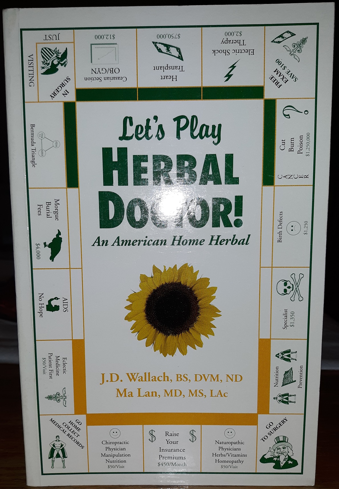 Let’s Play Herbal Doctor!: An American Home Herbal (2001) ~ by J.D. Wallach, BS, DVM, ND, and Ma Lan, MD, MS, LAc