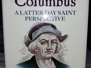 Christopher Columbus: A Latter-day Saint Perspective (1992) ~ by Arnold K. Garr