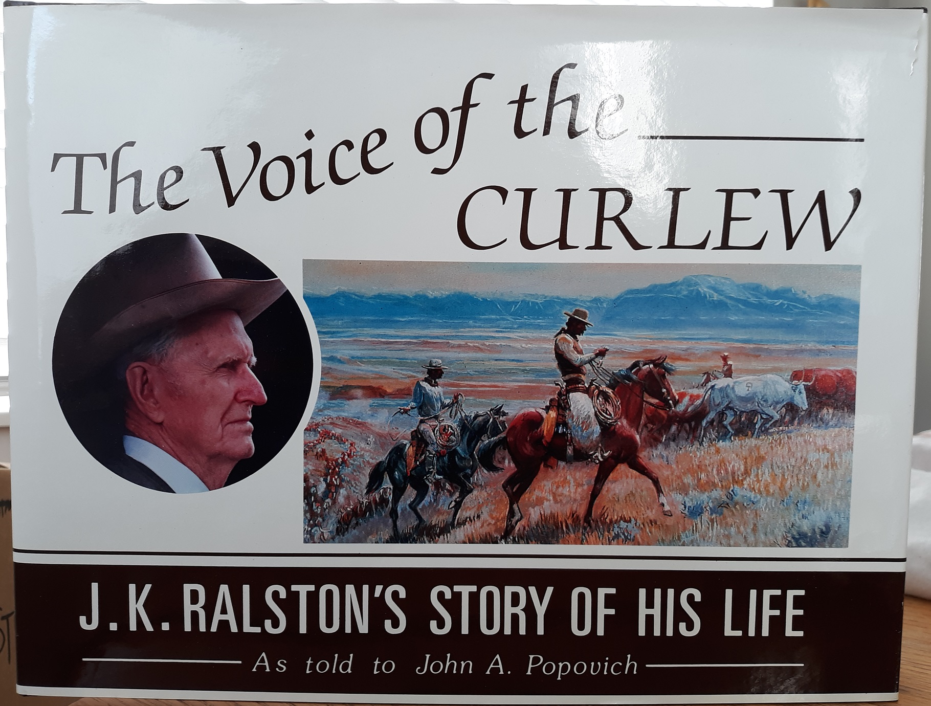 The Voice of the Curlew: J.K. Ralston’s Story of His Life As Told to John A. Popovich (1986) ~ by John A. Popovich