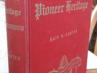 Our Pioneer Heritage: Vol. 7 (Signed) (1964) ~ by Kate B. Carter