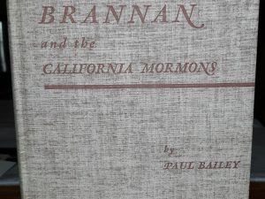 Sam…Brannan and the California Mormons (1943) ~ by Paul Bailey
