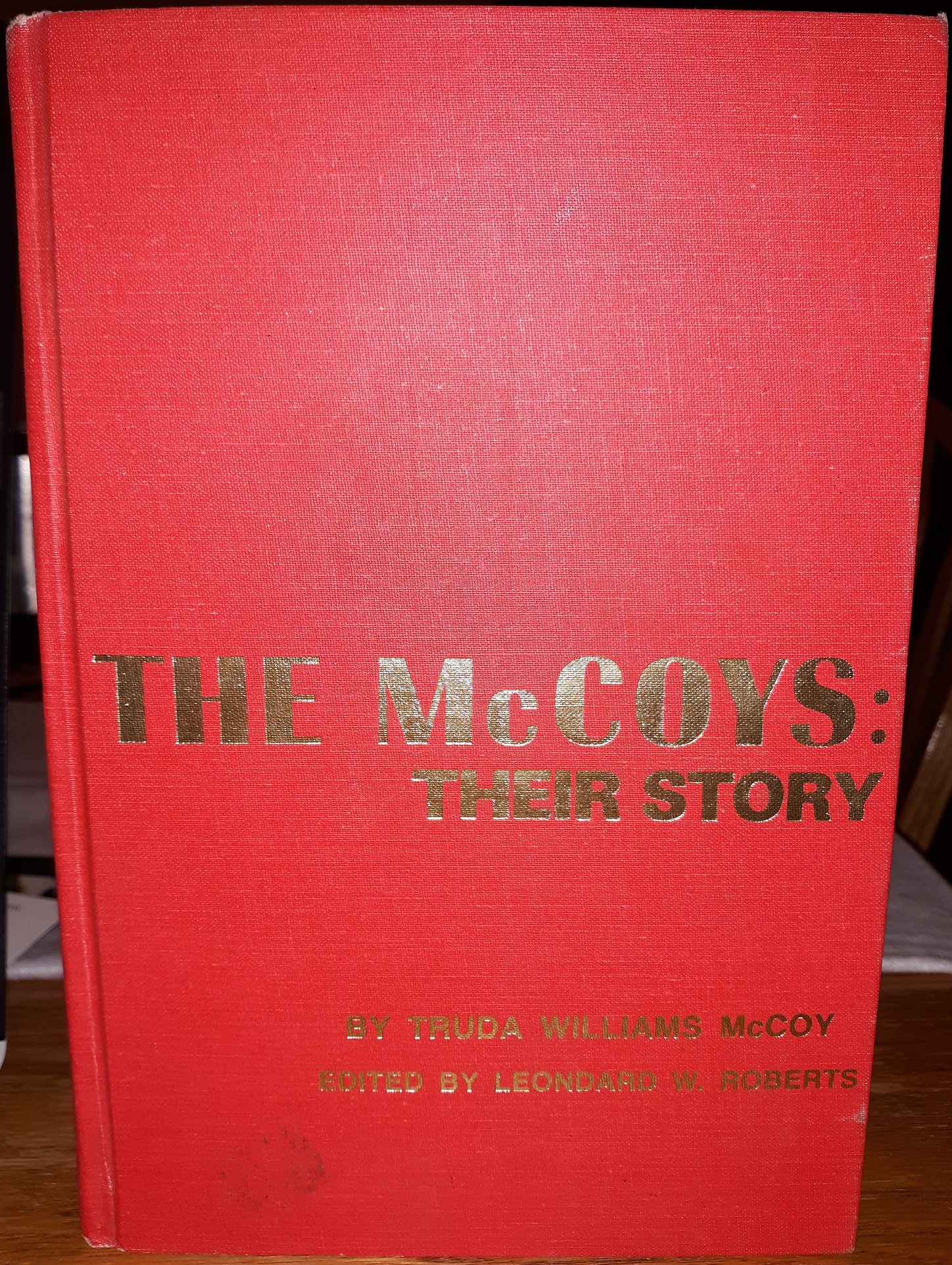 The McCoys: Their Story (First Edition) (1976) ~ by Truda Williams McCoy, and Edited by Leondard W. Roberts