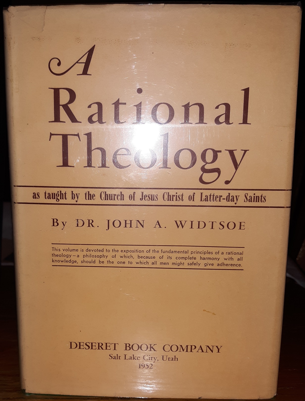 A Rational Theology as Taught by the Church of Jesus Christ of Latter-day Saints (1952) ~ by Dr. John A. Widtsoe
