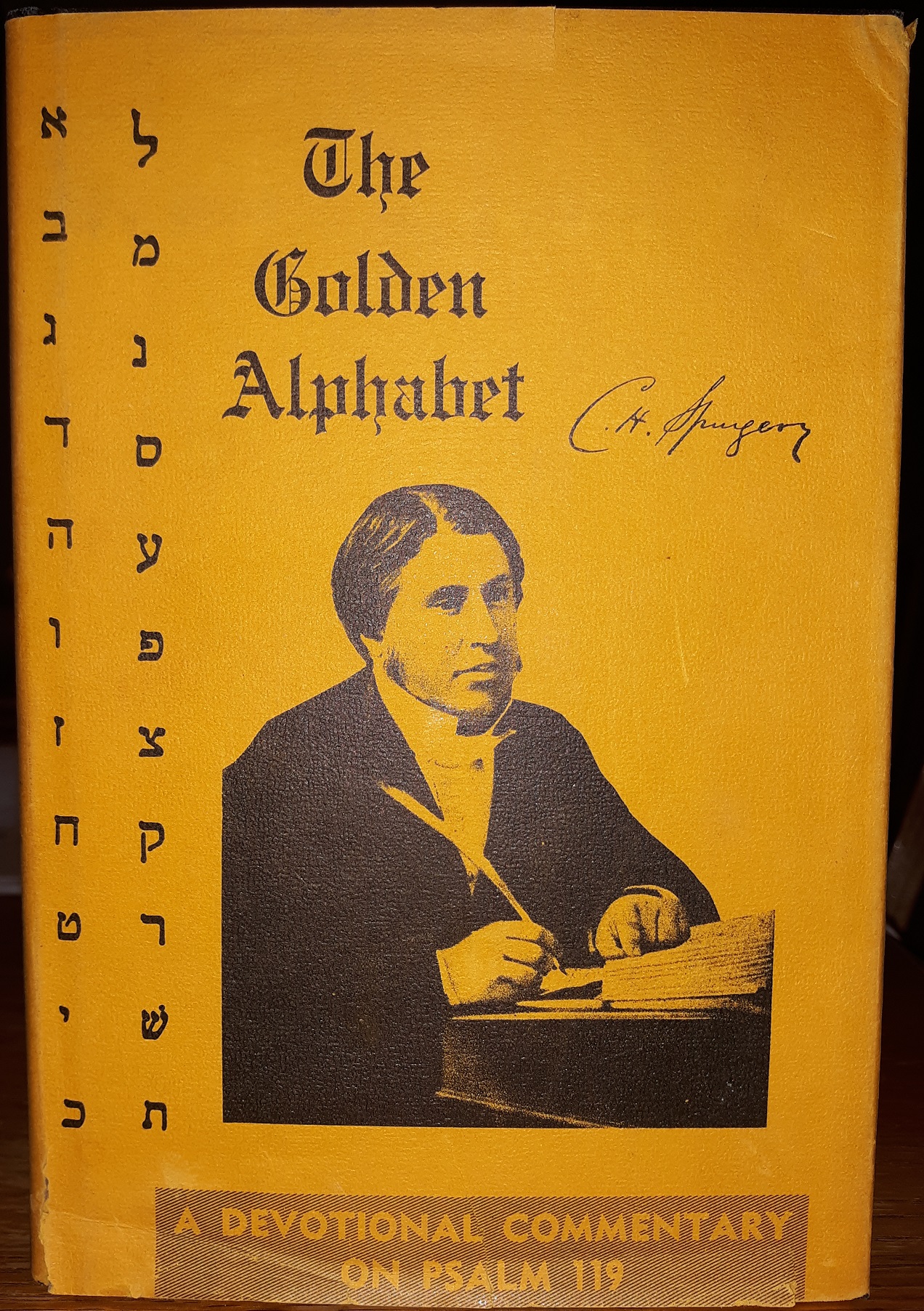 Spurgeon: The Golden Alphabet: A Devotional Commentary on Psalm 119 (Reprint of 1887 Edition) ~ by C. H. Spurgeon