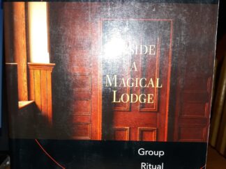 Inside a Magical Lodge: Group Ritual in the Western Tradition (1998) ~ by John Michael Greer