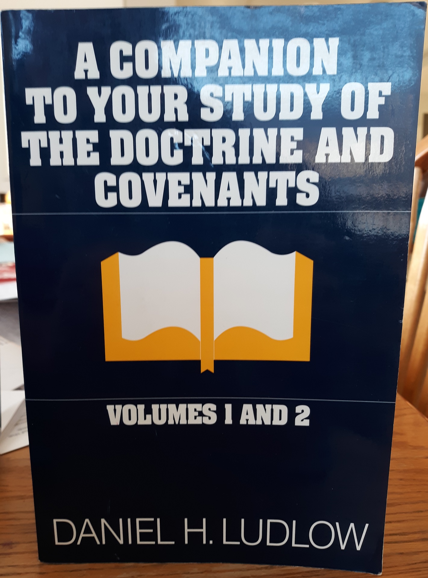 A Companion to Your Study of the Doctrine and Covenants: Vols. 1 and 2 (1978) ~ by Daniel H. Ludlow