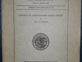 State of Illinois Department of Registration and education Division of the State Geological Survey: Extract from Bulletin No. 43: Geology of Northeastern Adams County (1922) ~ by Louis W. Currier