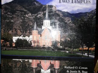 Provo's Two Temples (2015) ~ by Richard O. Cowan, and Justin R. Bray
