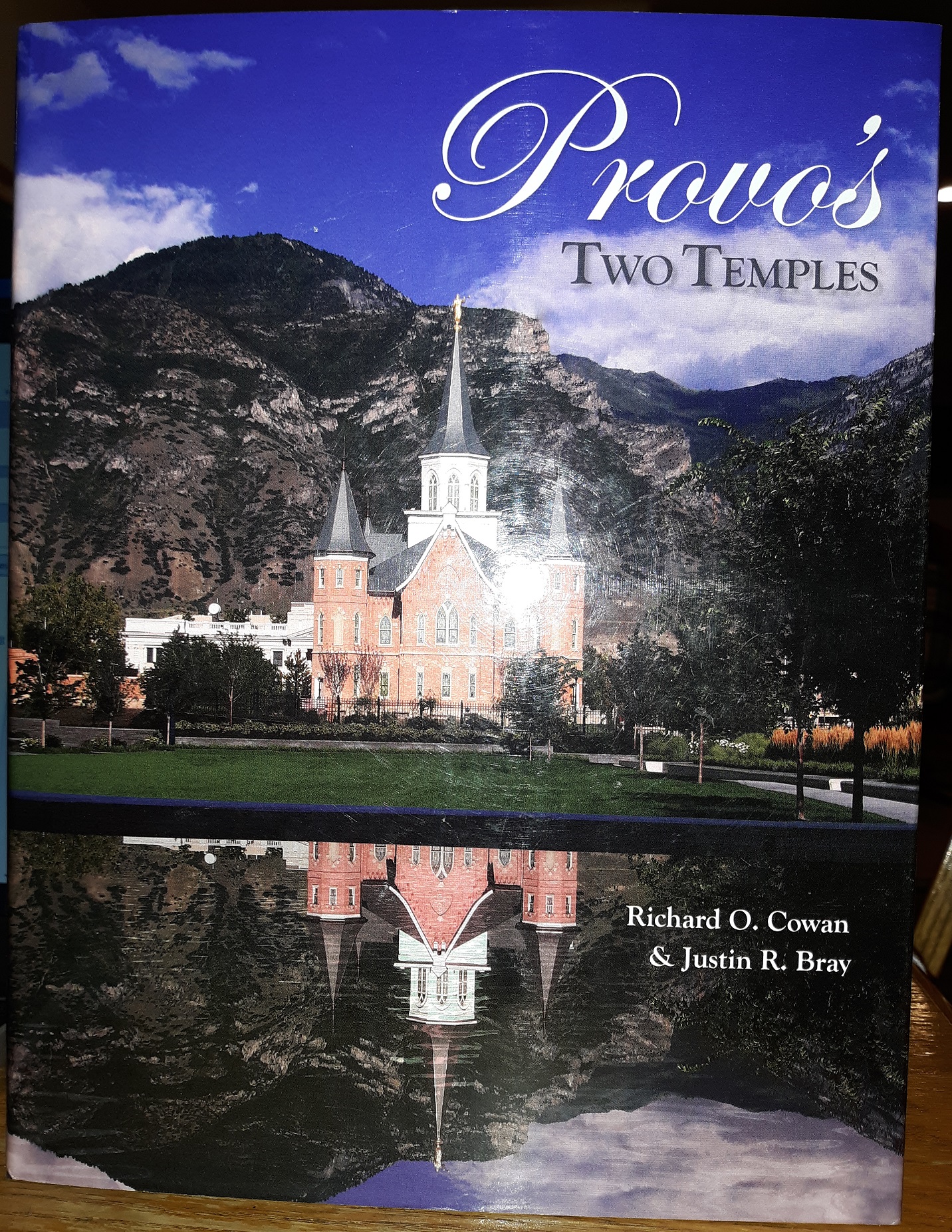Provo’s Two Temples (2015) ~ by Richard O. Cowan, and Justin R. Bray
