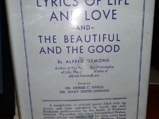 Lyrics of Life and Love and the Beautiful and the Good w/ Rare Dust jacket (1942) ~ by Alfred Osmond