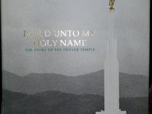 Build Unto My Holy Name: The Story of the Denver Temple (1987) ~ by Twila Bird — Hardbound