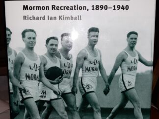 Sports in Zion: Mormon Recreation, 1890-1940 (2003) ~ by Richard Ian Kimball